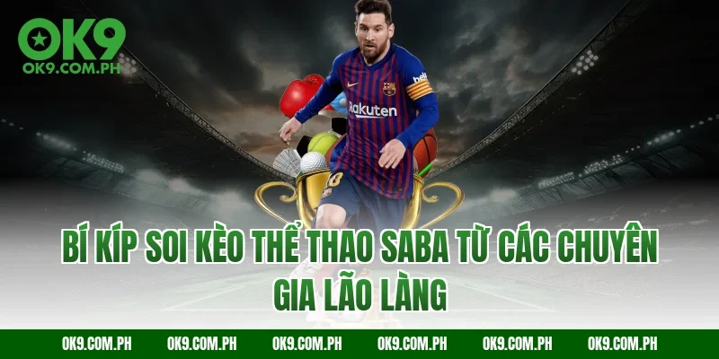 Bí kíp soi kèo thể thao SABA từ các chuyên gia lão làng