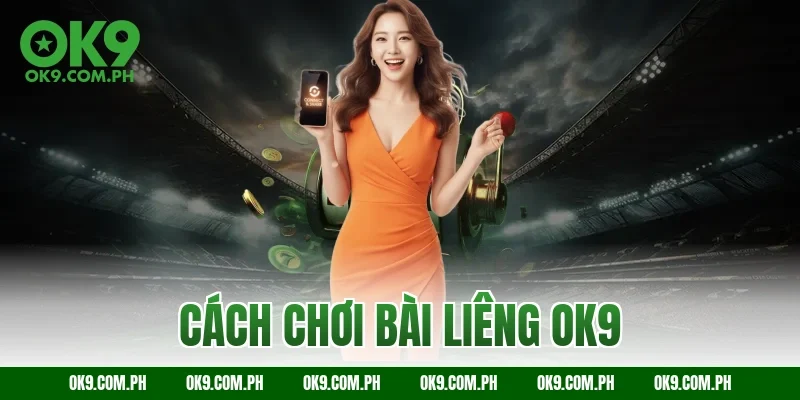 cách chơi bài liêng OK9
